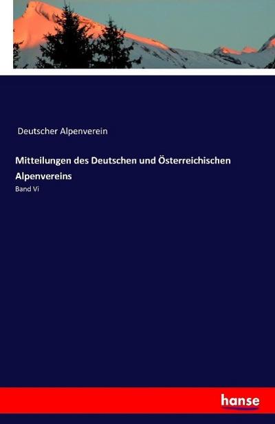 Mitteilungen des Deutschen und Österreichischen Alpenvereins : Band Vi - Deutscher Alpenverein