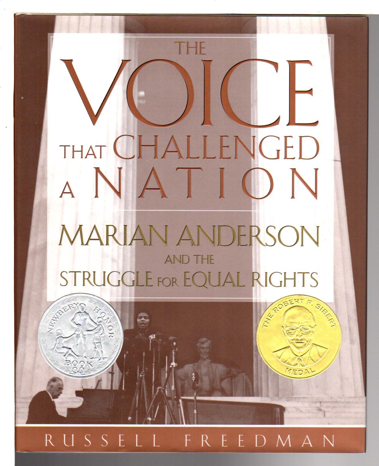 THE VOICE THAT CHALLENGED A NATION: Marian Anderson and the Struggle for Equal Rights. - [Anderson, Marian] Freedman, Russell.