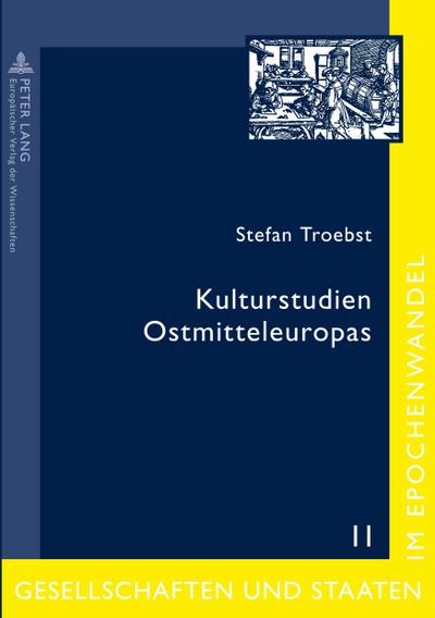 Kulturstudien Ostmitteleuropas : Aufsätze und Essays - Stefan Troebst