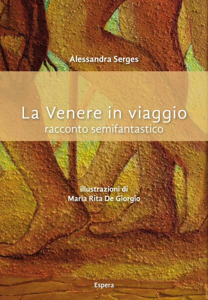 La Venere in viaggio - Serges Alessandra