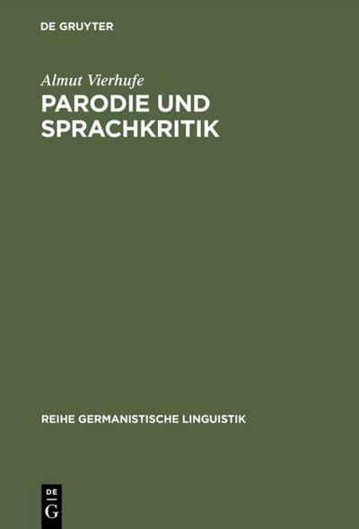 Parodie und Sprachkritik : Untersuchungen zu Fritz Mauthners »Nach berühmten Mustern« - Almut Vierhufe