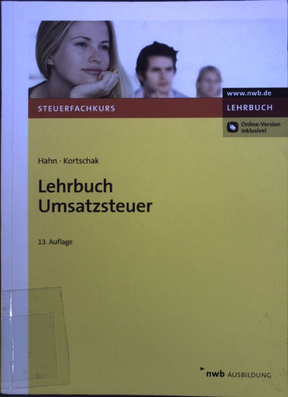 Lehrbuch Umsatzsteuer : Online-Version inklusive!. - Hahn, Volker und Hans-Peter Kortschak