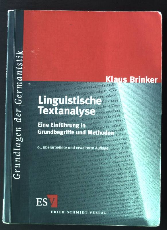 Linguistische Textanalyse: Eine Einführung in Grundbegriffe und Methoden (Grundlagen der Germanistik (GrG), Band 29) - Brinker, Prof. Dr. Klaus