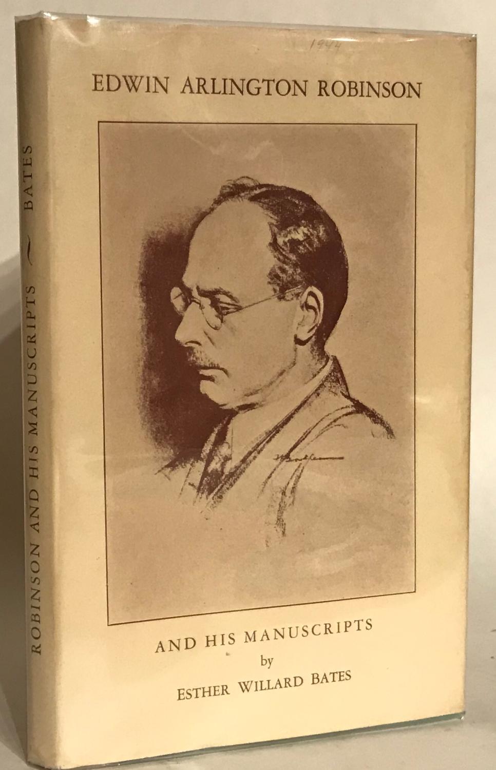 A Happy Man By Edwin Arlington Robinson Edwin Arlington Robinson and His Manuscripts. by Bates, Esther Willard