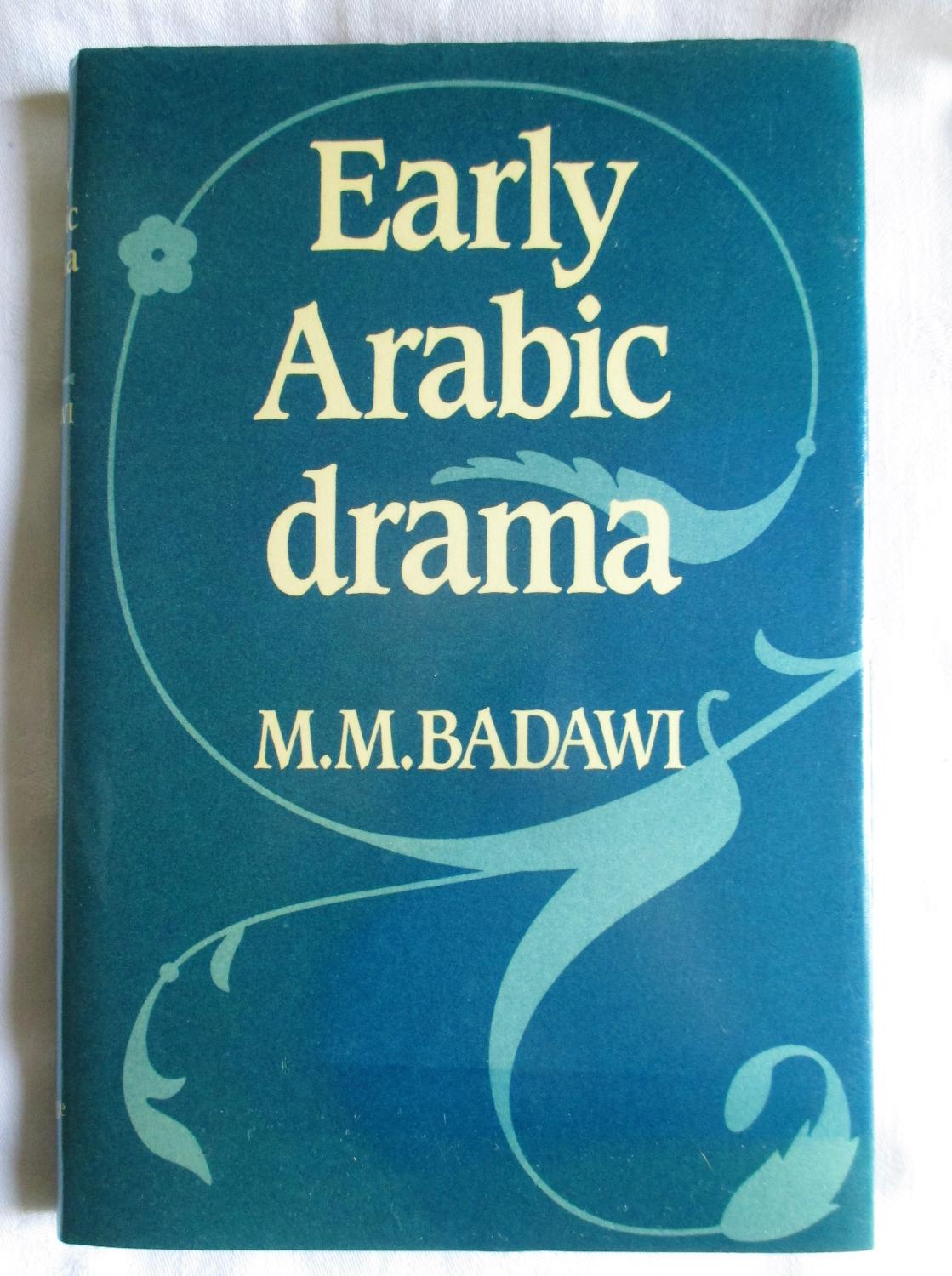 Early Arabic Drama - Badawi, M. M.