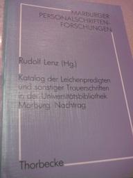 Katalog der Leichenpredigten und sonstiger Trauerschriften in der Universitätsbibliothek Marburg Marburger Personalschriften-Forschungen Band 12 - Lenz, Rudolf