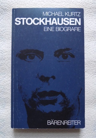 Stockhausen - Eine Biographie. - Kurtz, Michael