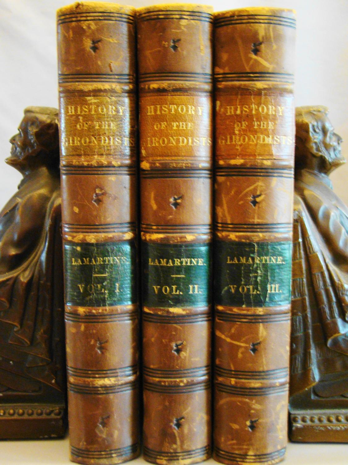 History of the Girondists; Or, Personal Memoirs of the Patriots of the French Revolution. 3 vols in half calf & marbled boards. - De Lamartine, Alphonse. Translated by H. P. Ryde.