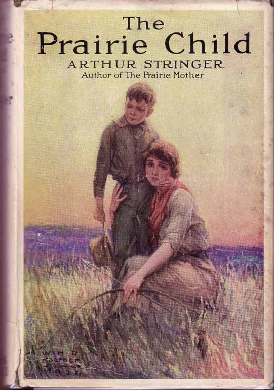 The Prairie Child STRINGER, Arthur [ ] [Couverture rigide]