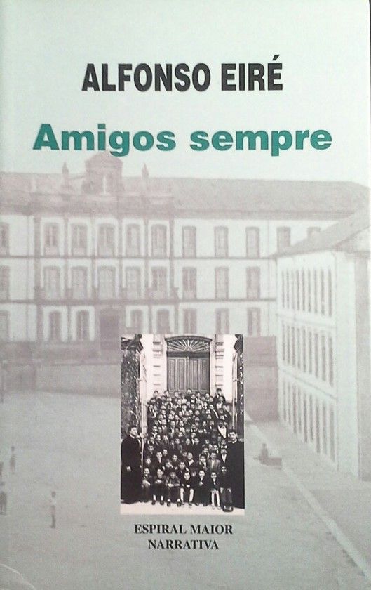 AMIGOS SEMPRE - EIRÉ LÓPEZ, ALFONSO; LÓPEZ EIRE, A.RE, A., TR.LÓP