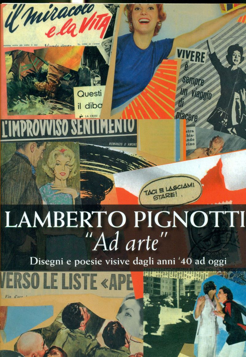 Lamberto Pignotti. Ad arte. Disegni e poesie visive dagli anni '40 ad oggi - PIGNOTTI, Lamberto (Firenze, 1926)