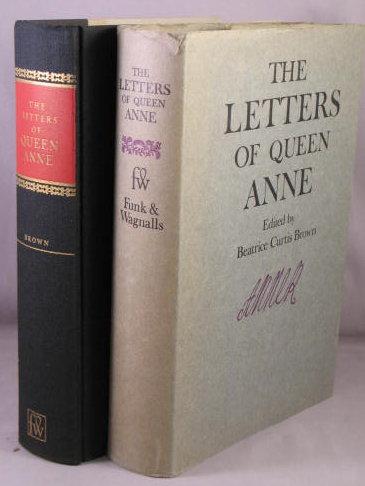 The Letters and Diplomatic Instructions of Queen Anne. - Anne, Queen; Beatrice Curtis Brown