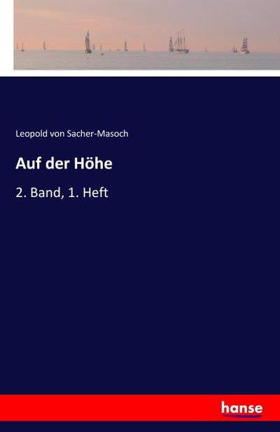 Auf der Höhe : 2. Band, 1. Heft - Leopold von Sacher-Masoch