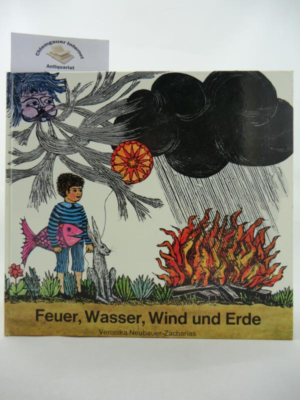 Feuer, Wasser, Wind und Erde. - Neubauer-Zacharias, Veronika