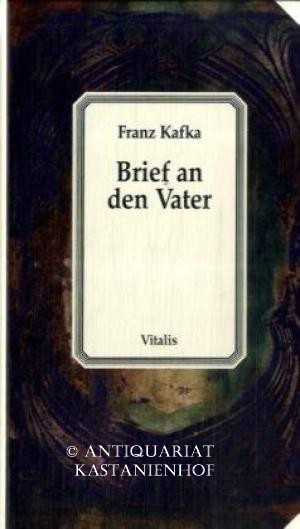 Brief an den Vater,Beil. zur Entstehung und Wirkung von Elisabeth Fuchs, - Kafka, Franz