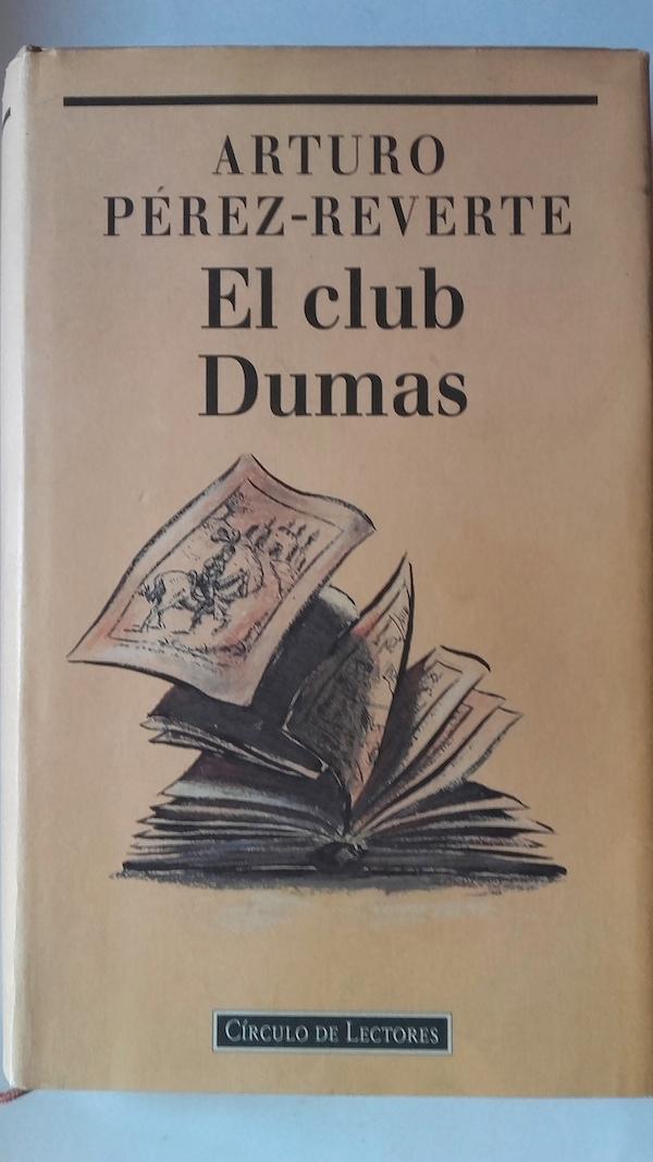 The Club Dumas by Arturo Pérez-Reverte The Club Dumas by Arturo Pérez-Reverte