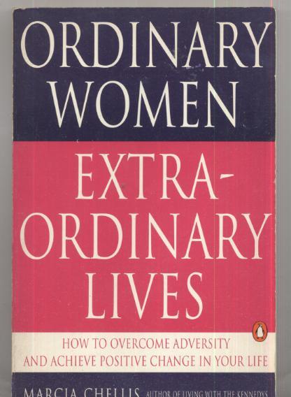 Ordinary Women, Extraordinary Lives - Marcia Chellis