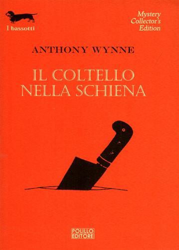 Il coltello nella schiena. - Wynne,Anthony.