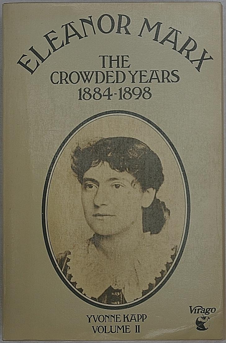 Eleanor Marx: The Crowded Years, 1884-98 v. 2