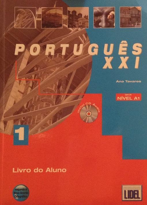 Português XXI Nivel 1: (Livro do aluno, CD) Segundo o Novo Acordo Ortográfico. - Tavares, Ana