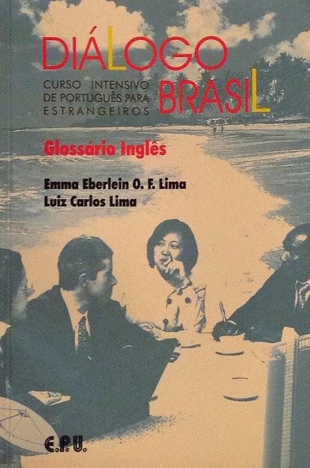 Diálogo Brasil Glossário Inglês: Curso intensivo de Português para estrangeiros. - Lima, Emma Eberlein O.F.; Luiz Carlos Lima