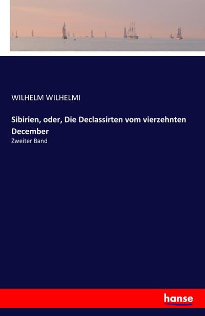 Sibirien, oder, Die Declassirten vom vierzehnten December : Zweiter Band - Wilhelm Wilhelmi