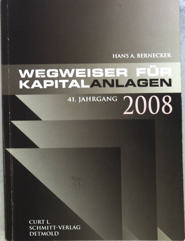 Wegweiser für Kapitalanlagen 2008; - Bernecker, Hans A.