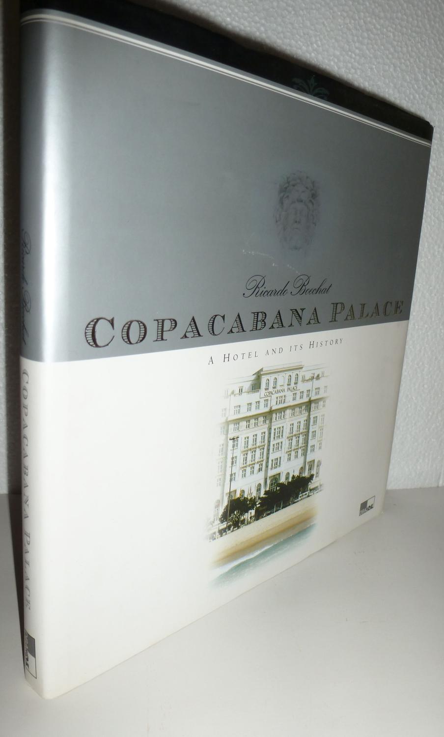 Copacabana Palace : A Hotel and It's History - Boechat, Ricardo.