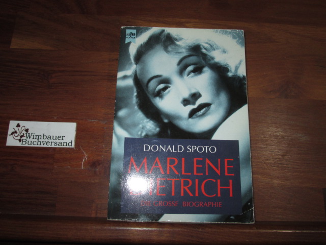 Marlene Dietrich : die grosse Biographie. Dt. von Ulrike v. Sobbe - Spoto, Donald