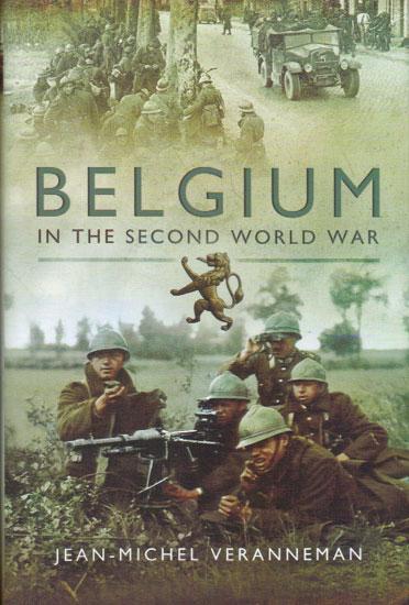 BELGIUM IN THE SECOND WORLD WAR. - Jean-Michel Veranneman.