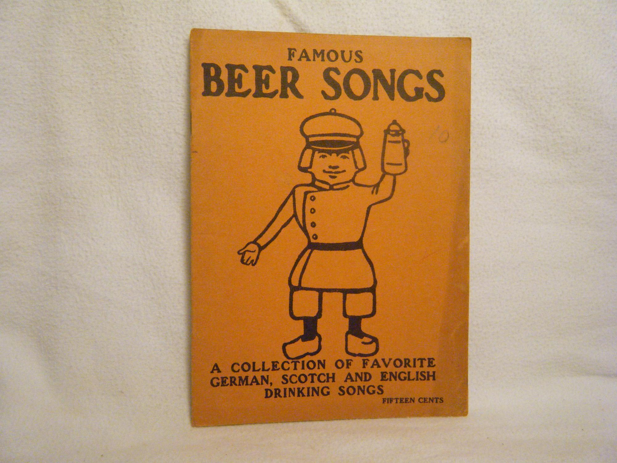 Famous Beer Songs Very Good+ Softcover (1933) First Edition. curtis paul books, inc.