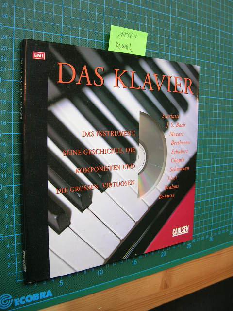 Das Klavier Das Instrument Seine Geschichte Die Komponisten Und Die Grossen Virtousen By Turner Barrie Carson 1996 1 Auflage Klaus Ennsthaler Mister Book