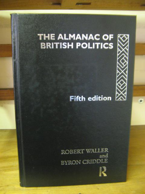 The Almanac of British Politics - Waller, Robert; Criddle, Byron