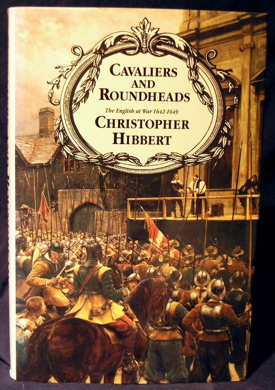 Cavaliers and Roundheads: The English Civil War, 1642-1649 - Hibbert, Christopher