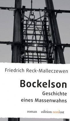 Bockelson. Geschichte eines Massenwahns. Roman - Reck-Malleczewen, Friedrich