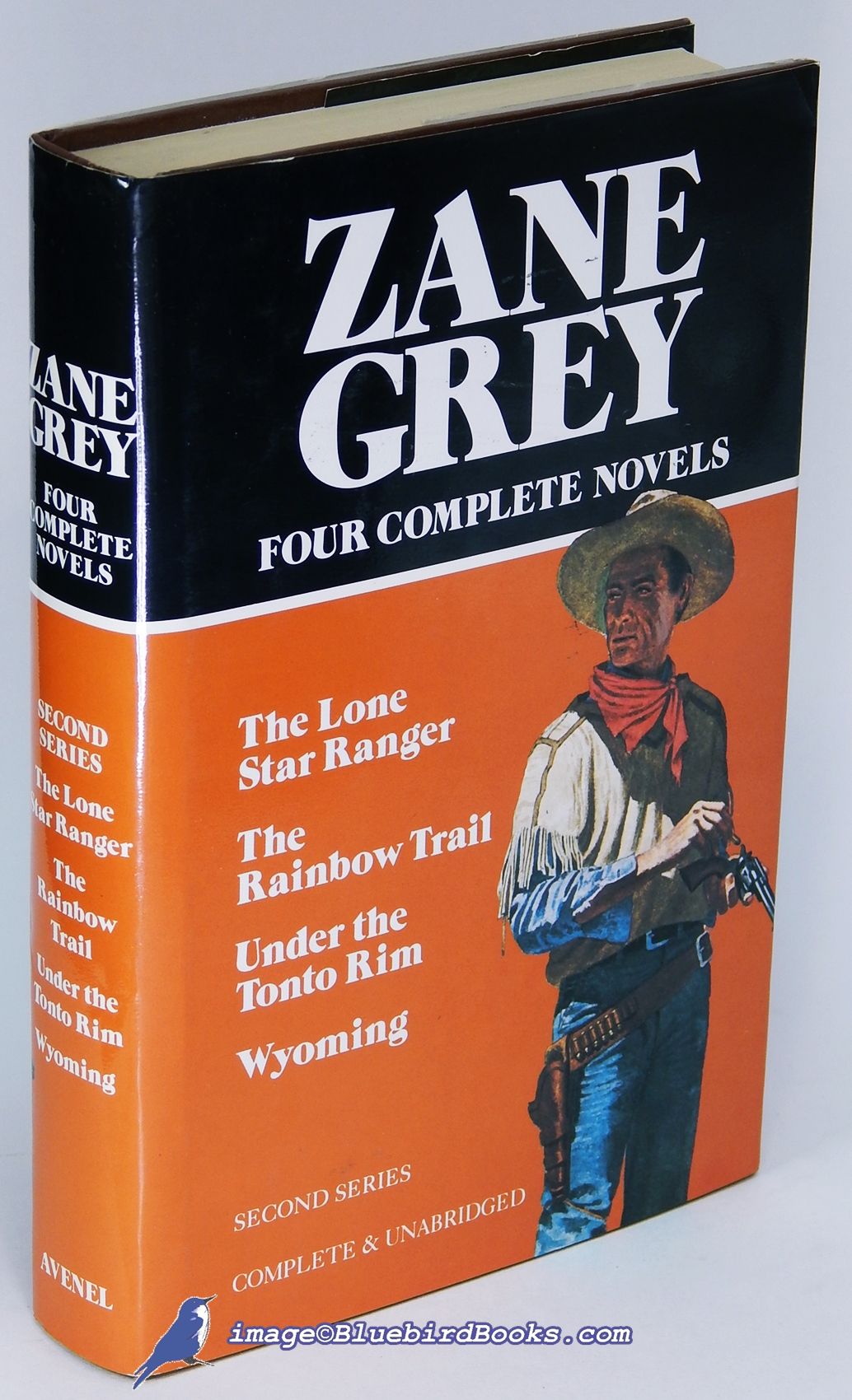 Zane Grey: Four Complete Novels, Second Series The Lone Star Ranger, The Rainbow Trail, Under the Tonto Rim, Wyoming - GREY, Zane