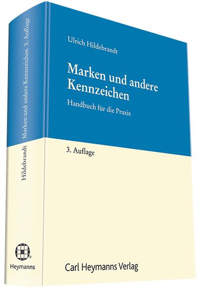 Marken und andere Kennzeichen: Handbuch für die Praxis : Handbuch für die Praxis - Ulrich Hildebrandt