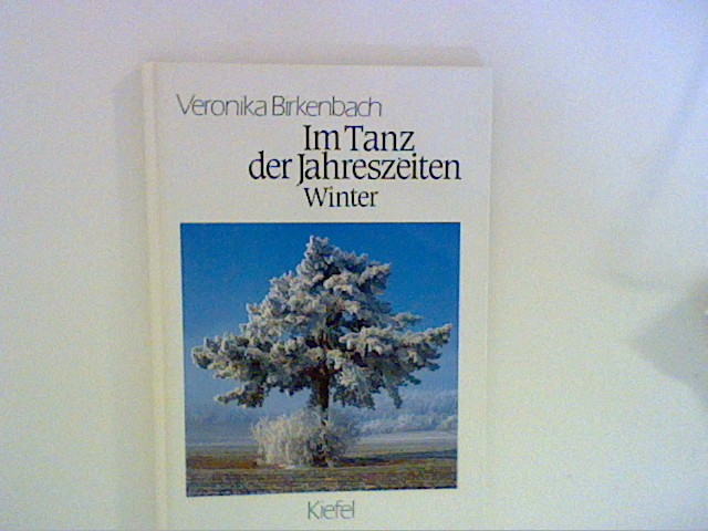 Im Tanz der Jahreszeiten ; Winter - Birkenbach, Veronika und Werner Richner