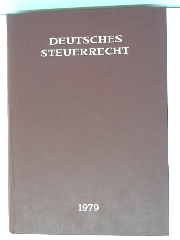 Deutsches Steuerrecht Zeitschrift für Praxis und Wissenschaft des gesamten Steuerrechts Organ der Bundessteuerberaterkammer Jahr 1978 - 1983 - Dr. Dollinger und und viele andere
