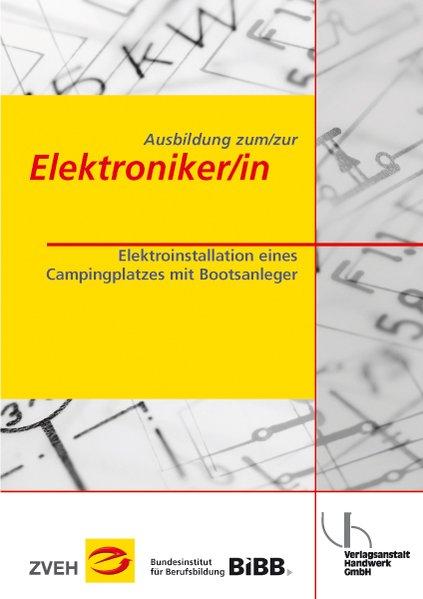 Ausbildung zum/zur Elektroniker/in / Ausbildung zum/zur Elektroniker/in: Elektroinstallation eines Campingplatzes mit Bootsanleger - Wefer, Hergen