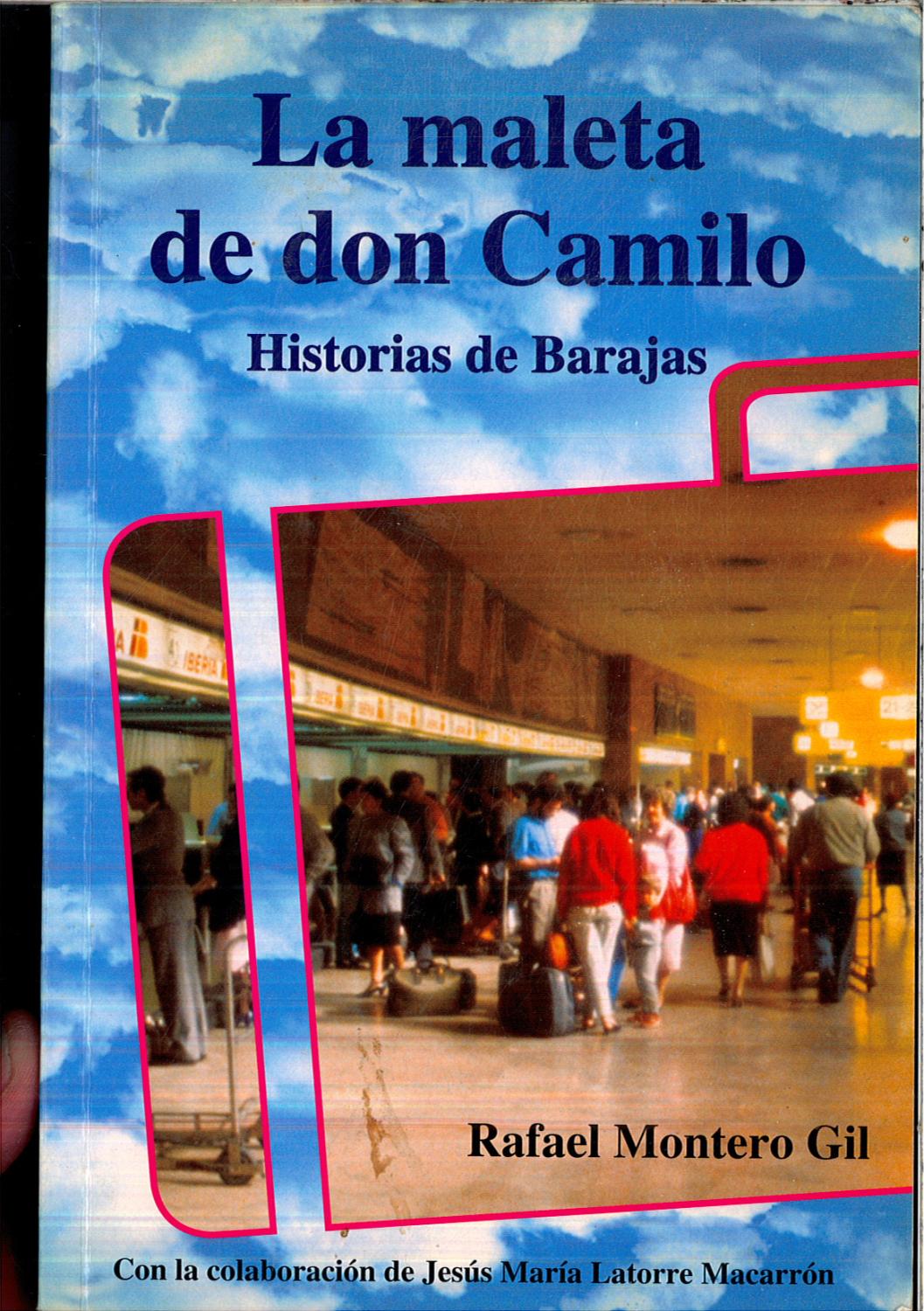 La maleta de don Camilo : historias de Barajas - Montero, Rafael