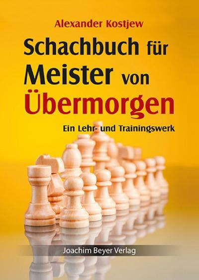 Schachbuch für Meister von Übermorgen - Alexander Kostjew