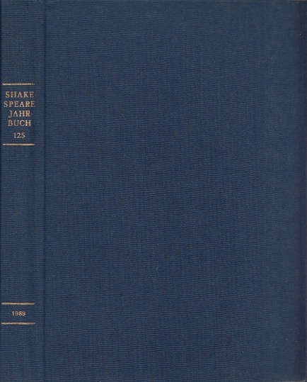 Shakespeare Jahrbuch Band 125 / 1989. Herausgegeben im Auftrage der Deutschen Shakespeare-Gesellschaft von Günther Klotz und Armin-Gerd Kuckhoff. - Klotz, Günther und Armin-Gerd Kuckhoff (Hrsg.)