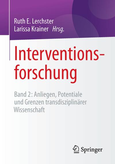 Interventionsforschung : Band 2: Anliegen, Potentiale und Grenzen transdisziplinärer Wissenschaft - Larissa Krainer