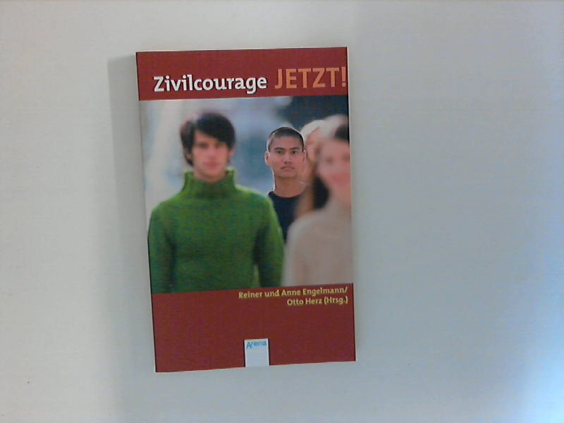 Zivilcourage jetzt! - Engelmann, Reiner (Hrsg.)