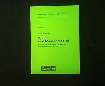 Sport und Massenmedien. Eine Dokumentation zweier Tagungen des Arbeitskreises Kirche und Sport Berlin. - Binnewies, Harald (Red.)