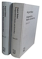 Ausgewählte Reden und Schriften. Bd. 2.1/2.2: Reden und Schriften, Reden und Schriften 1878 bis 1890 / bearb. von Ursula Herrmann ì und Heinrich Gemkow - August Bebel