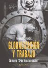 GLOBALIZACION Y TRABAJO: LA NUEVA GRAN TRANSFORMACION - MUNCK, RONALDO
