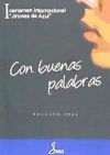 Con buenas palabras : primer certamen literario Jirones de Azul - Gerardi, Elleale; Martín Coble, Pablo; Álvarez Carnero, Paula