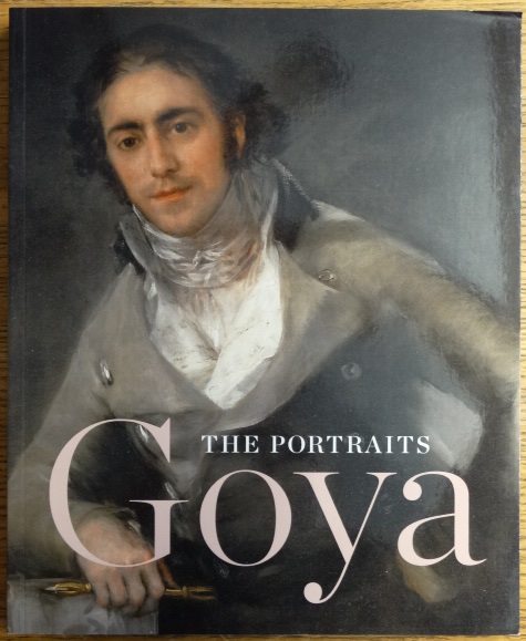 Goya: The Portraits - Bray, Xavier et al.